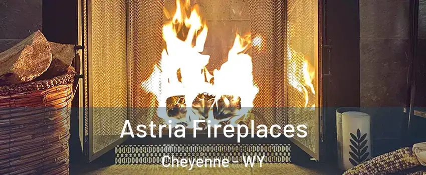  Astria Fireplaces Cheyenne - WY