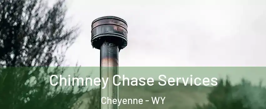  Chimney Chase Services Cheyenne - WY