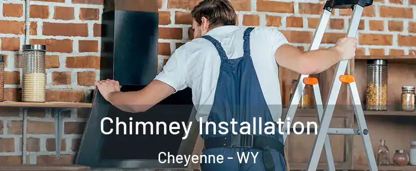  Chimney Installation Cheyenne - WY