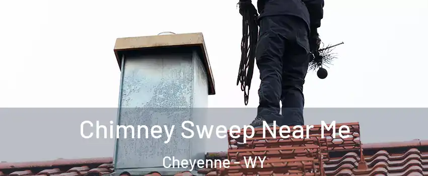  Chimney Sweep Near Me Cheyenne - WY