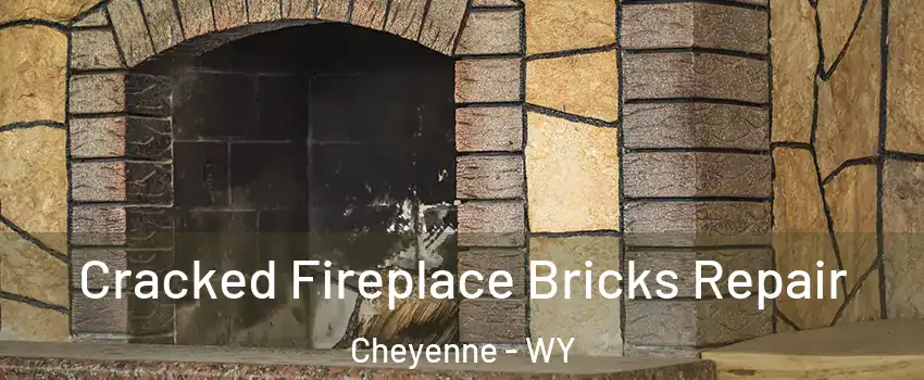  Cracked Fireplace Bricks Repair Cheyenne - WY