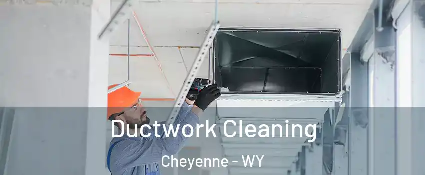  Ductwork Cleaning Cheyenne - WY