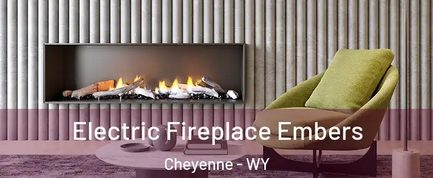  Electric Fireplace Embers Cheyenne - WY