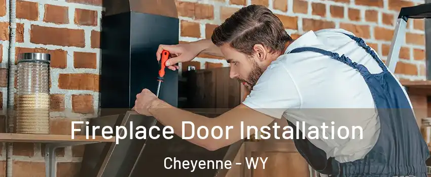  Fireplace Door Installation Cheyenne - WY