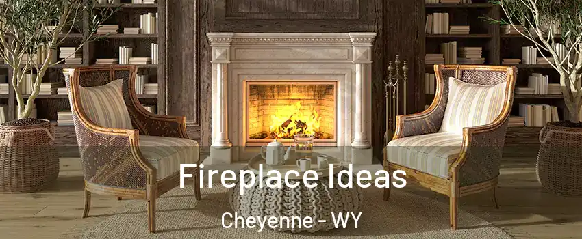  Fireplace Ideas Cheyenne - WY