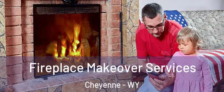  Fireplace Makeover Services Cheyenne - WY