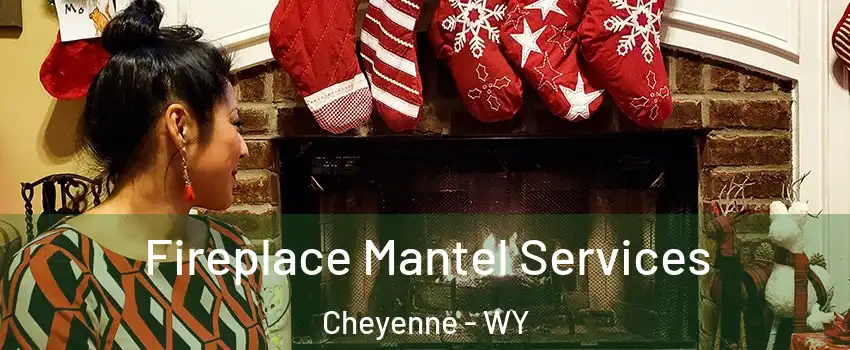  Fireplace Mantel Services Cheyenne - WY