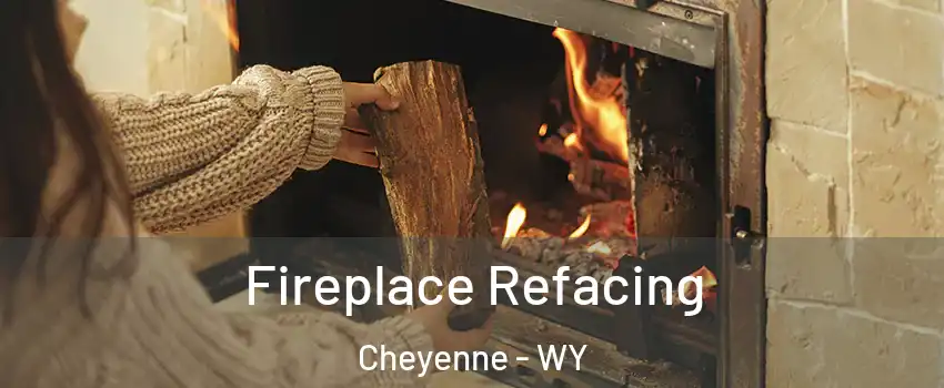  Fireplace Refacing Cheyenne - WY