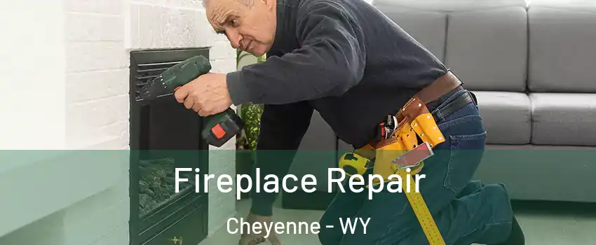 Fireplace Repair Cheyenne - WY