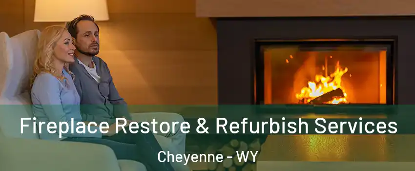  Fireplace Restore & Refurbish Services Cheyenne - WY