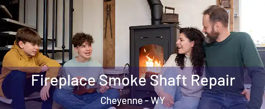 Fireplace Smoke Shaft Repair Cheyenne - WY