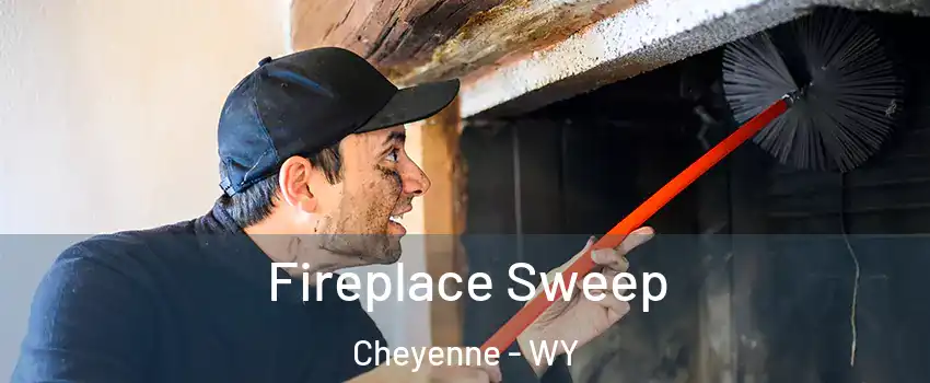  Fireplace Sweep Cheyenne - WY
