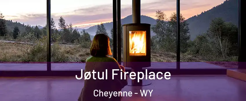  Jøtul Fireplace Cheyenne - WY