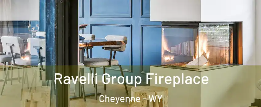  Ravelli Group Fireplace Cheyenne - WY