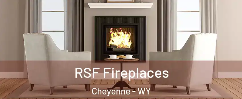  RSF Fireplaces Cheyenne - WY