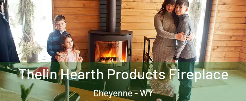  Thelin Hearth Products Fireplace Cheyenne - WY